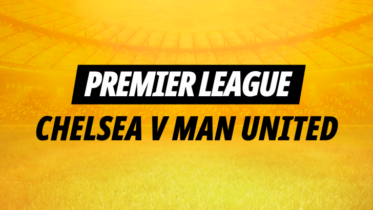 Betfair Image for Chelsea v Man United tips and predictions